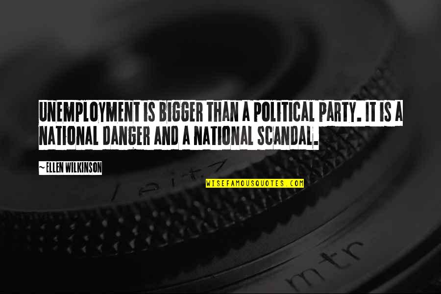 New Friendship Tumblr Quotes By Ellen Wilkinson: Unemployment is bigger than a political party. It
