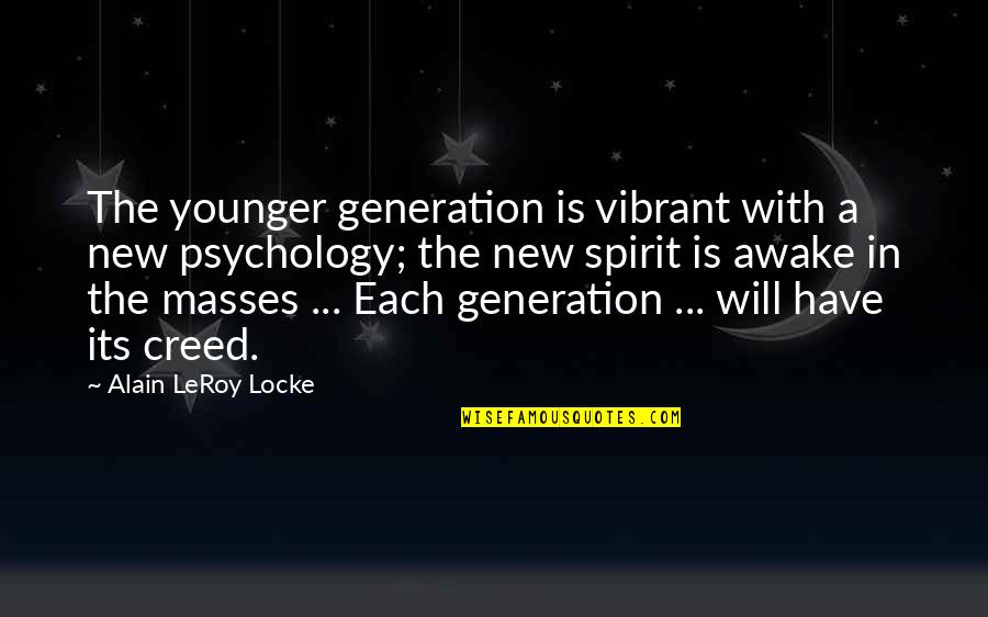 New Generations Quotes By Alain LeRoy Locke: The younger generation is vibrant with a new