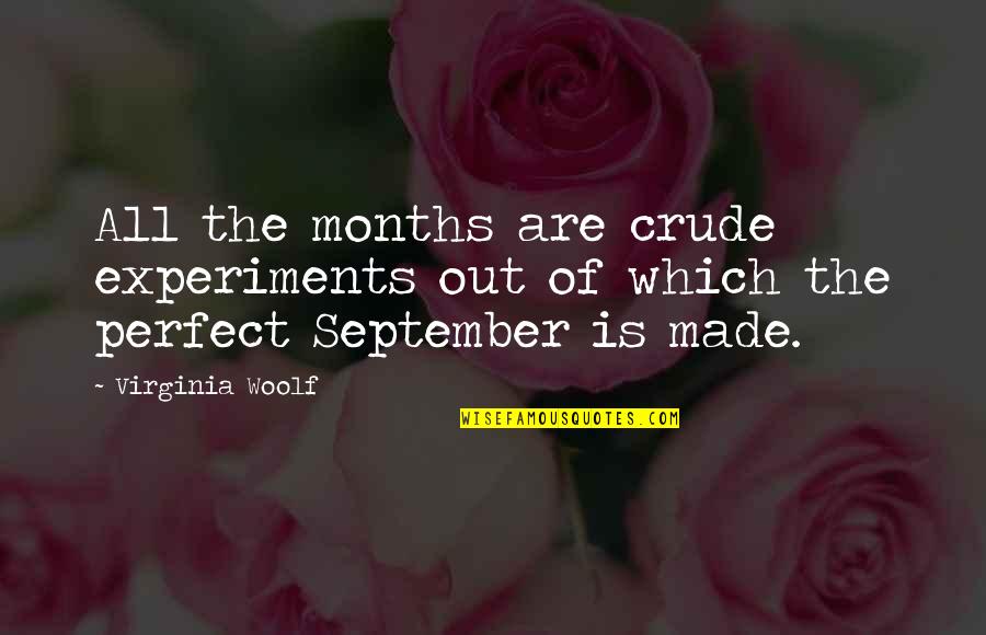 New Getup Quotes By Virginia Woolf: All the months are crude experiments out of
