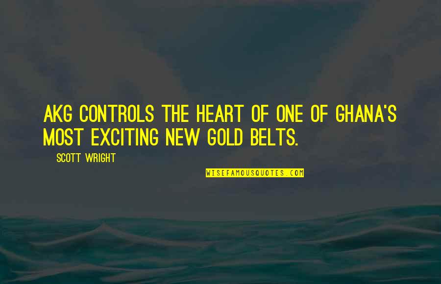 New Gold Quotes By Scott Wright: AKG controls the heart of one of Ghana's
