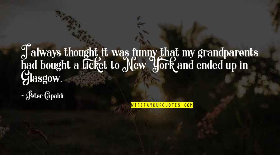 New Grandparents Funny Quotes By Peter Capaldi: I always thought it was funny that my
