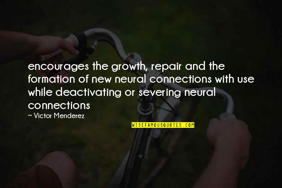New Growth Quotes By Victor Menderez: encourages the growth, repair and the formation of