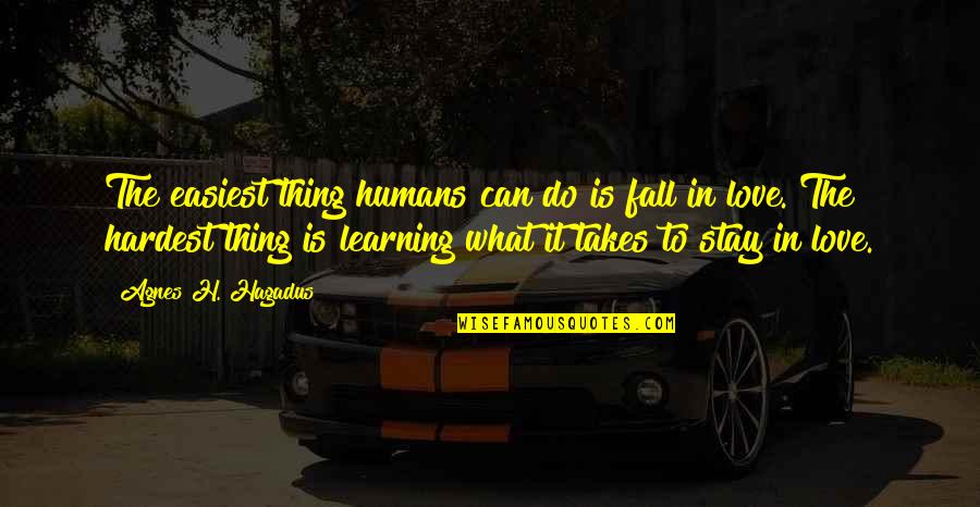 New Gud Night Quotes By Agnes H. Hagadus: The easiest thing humans can do is fall