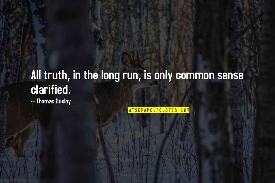 New Hampshire State Quotes By Thomas Huxley: All truth, in the long run, is only New Hampshire State Quotes By Thomas Huxley: All truth, in the long run, is only
