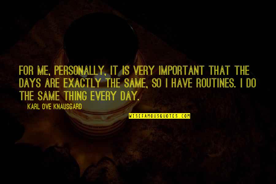 New Handbag Quotes By Karl Ove Knausgard: For me, personally, it is very important that New Handbag Quotes By Karl Ove Knausgard: For me, personally, it is very important that