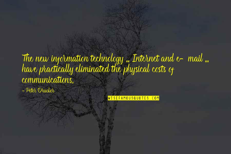 New Information Quotes By Peter Drucker: The new information technology ... Internet and e-mail New Information Quotes By Peter Drucker: The new information technology ... Internet and e-mail