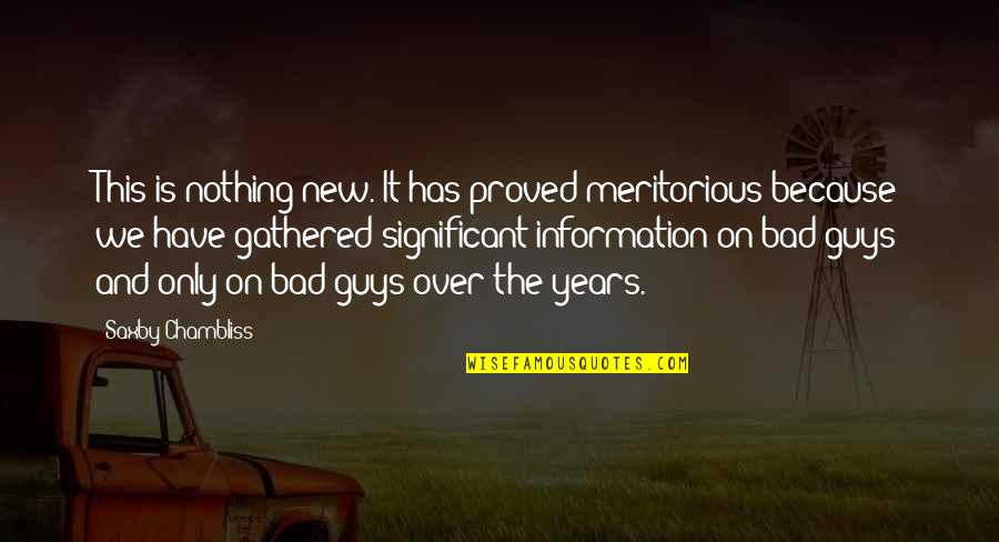 New Information Quotes By Saxby Chambliss: This is nothing new. It has proved meritorious New Information Quotes By Saxby Chambliss: This is nothing new. It has proved meritorious