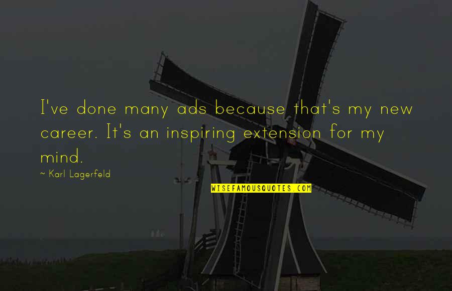 New Inspiring Quotes By Karl Lagerfeld: I've done many ads because that's my new New Inspiring Quotes By Karl Lagerfeld: I've done many ads because that's my new