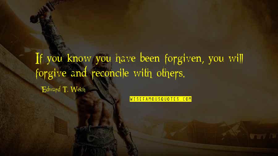 New Leadership Position Quotes By Edward T. Welch: If you know you have been forgiven, you