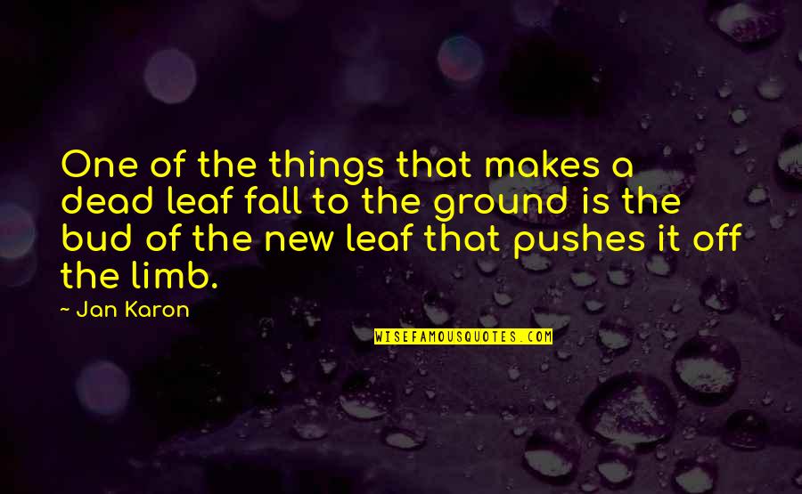 New Leaf New Life Quotes By Jan Karon: One of the things that makes a dead