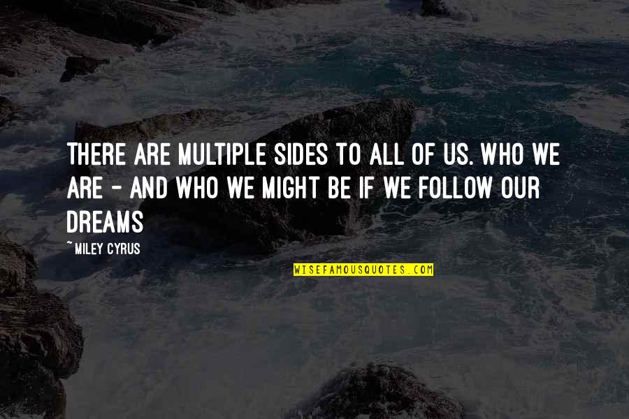 New Life Instagram Quotes By Miley Cyrus: There are multiple sides to all of us. New Life Instagram Quotes By Miley Cyrus: There are multiple sides to all of us.