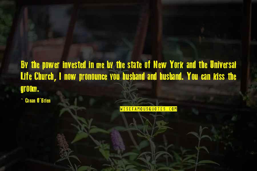New Life New Me Quotes By Conan O'Brien: By the power invested in me by the New Life New Me Quotes By Conan O'Brien: By the power invested in me by the