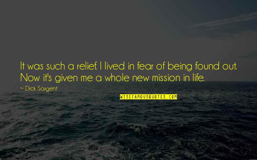 New Life New Me Quotes By Dick Sargent: It was such a relief. I lived in