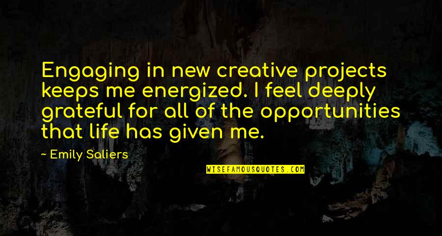 New Life New Me Quotes By Emily Saliers: Engaging in new creative projects keeps me energized. New Life New Me Quotes By Emily Saliers: Engaging in new creative projects keeps me energized.