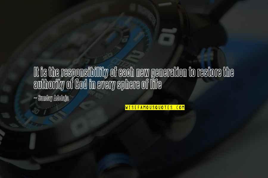 New Life With God Quotes By Sunday Adelaja: It is the responsibility of each new generation New Life With God Quotes By Sunday Adelaja: It is the responsibility of each new generation