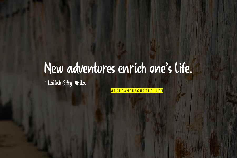 New Life With Love Quotes By Lailah Gifty Akita: New adventures enrich one's life.