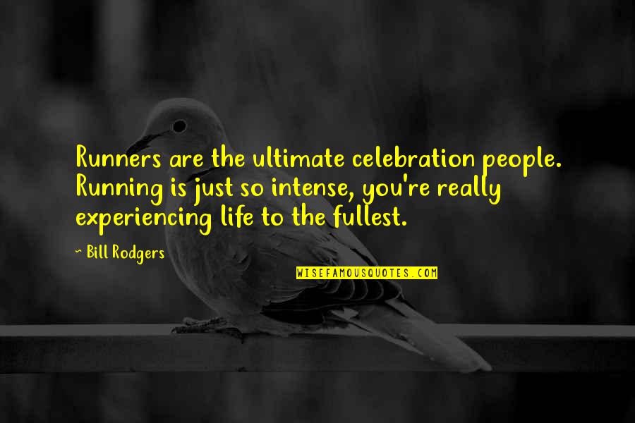 New Look Related Quotes By Bill Rodgers: Runners are the ultimate celebration people. Running is