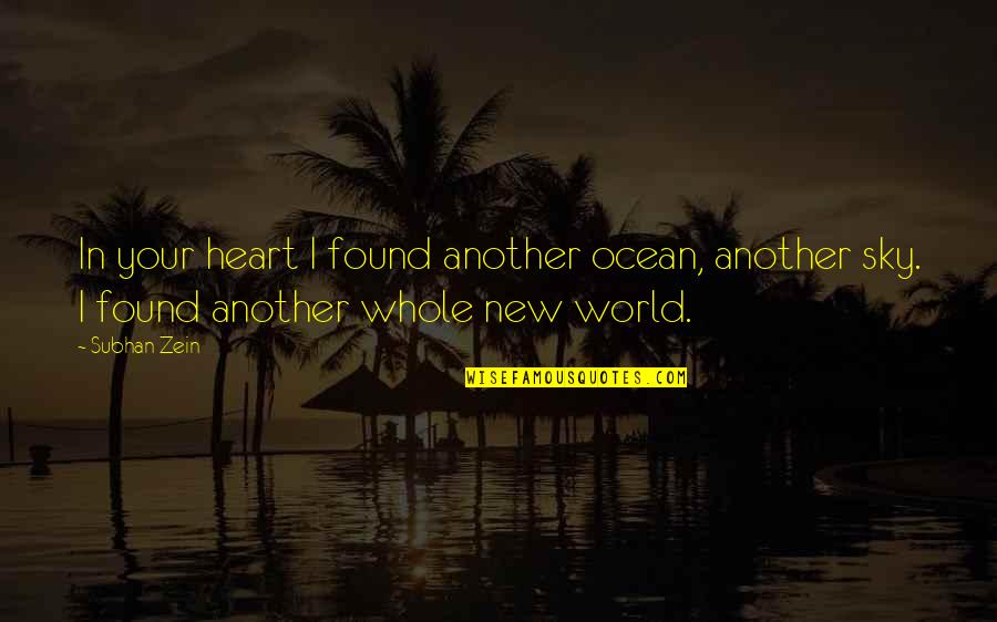 New Love Quotes By Subhan Zein: In your heart I found another ocean, another