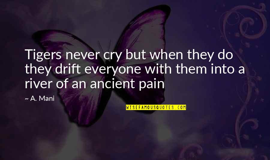 New Love Sayings And Quotes By A. Mani: Tigers never cry but when they do they