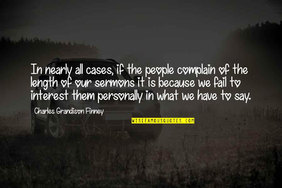 New Mammy Quotes By Charles Grandison Finney: In nearly all cases, if the people complain