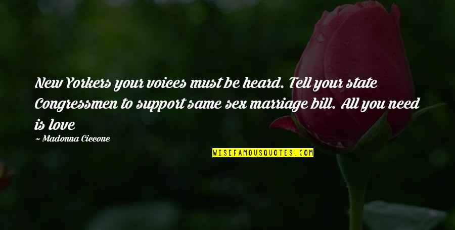 New Marriage Quotes By Madonna Ciccone: New Yorkers your voices must be heard. Tell