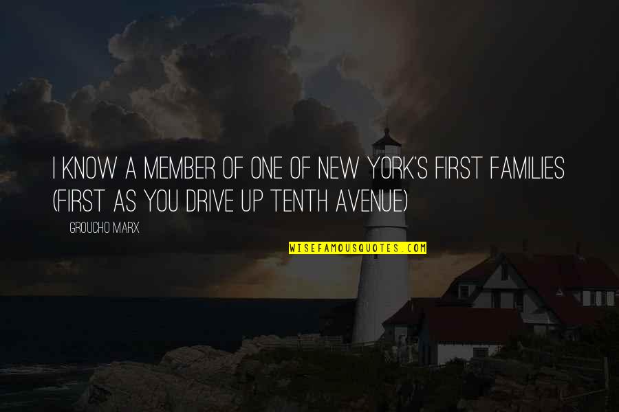 New Member Of Family Quotes By Groucho Marx: I know a member of one of New New Member Of Family Quotes By Groucho Marx: I know a member of one of New