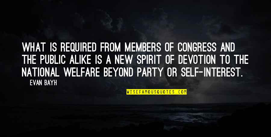 New Members Quotes By Evan Bayh: What is required from members of Congress and