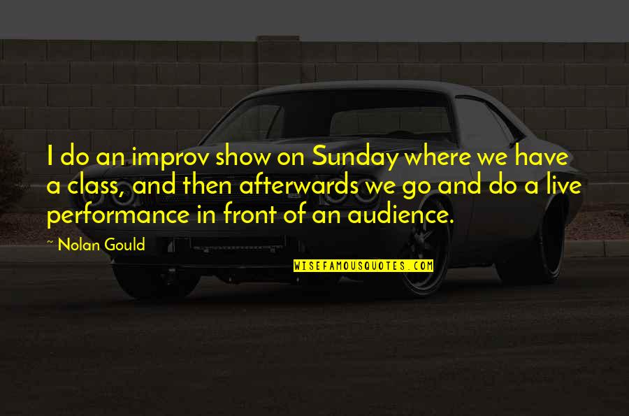 New Mexico Quotes By Nolan Gould: I do an improv show on Sunday where