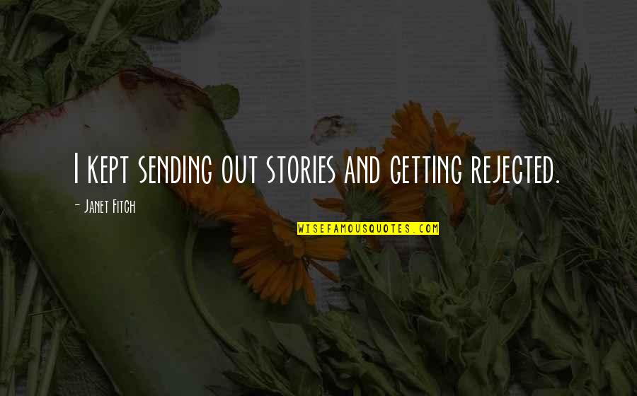 New Miley Cyrus Quotes By Janet Fitch: I kept sending out stories and getting rejected. New Miley Cyrus Quotes By Janet Fitch: I kept sending out stories and getting rejected.