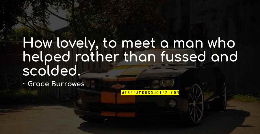 New Month Instagram Quotes By Grace Burrowes: How lovely, to meet a man who helped
