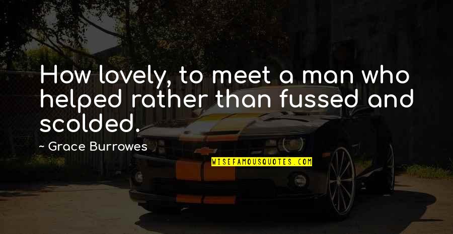 New Month Instagram Quotes By Grace Burrowes: How lovely, to meet a man who helped New Month Instagram Quotes By Grace Burrowes: How lovely, to meet a man who helped