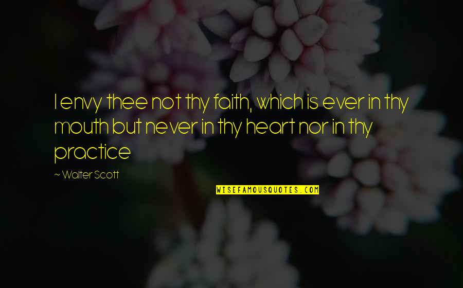 New Month Instagram Quotes By Walter Scott: I envy thee not thy faith, which is New Month Instagram Quotes By Walter Scott: I envy thee not thy faith, which is