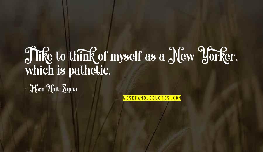 New Moon Quotes By Moon Unit Zappa: I like to think of myself as a New Moon Quotes By Moon Unit Zappa: I like to think of myself as a