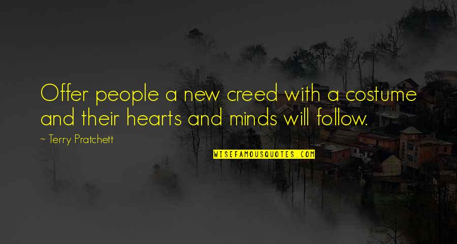 New Offer Quotes By Terry Pratchett: Offer people a new creed with a costume