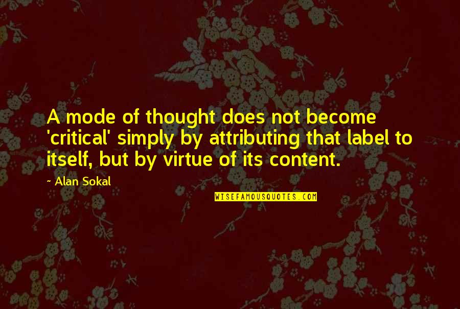 New Officemate Quotes By Alan Sokal: A mode of thought does not become 'critical'