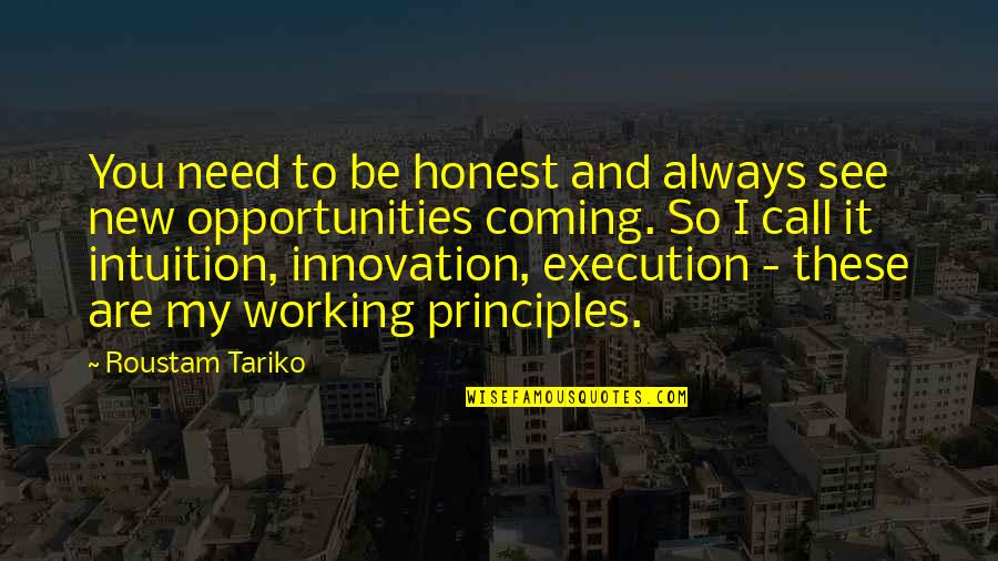 New Opportunities Quotes By Roustam Tariko: You need to be honest and always see