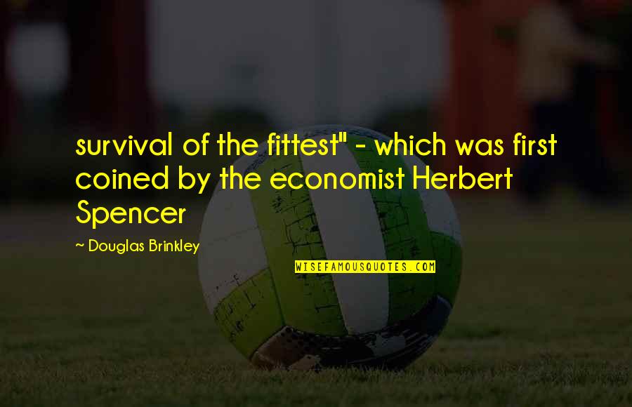 New Orleans Music Quotes By Douglas Brinkley: survival of the fittest" - which was first