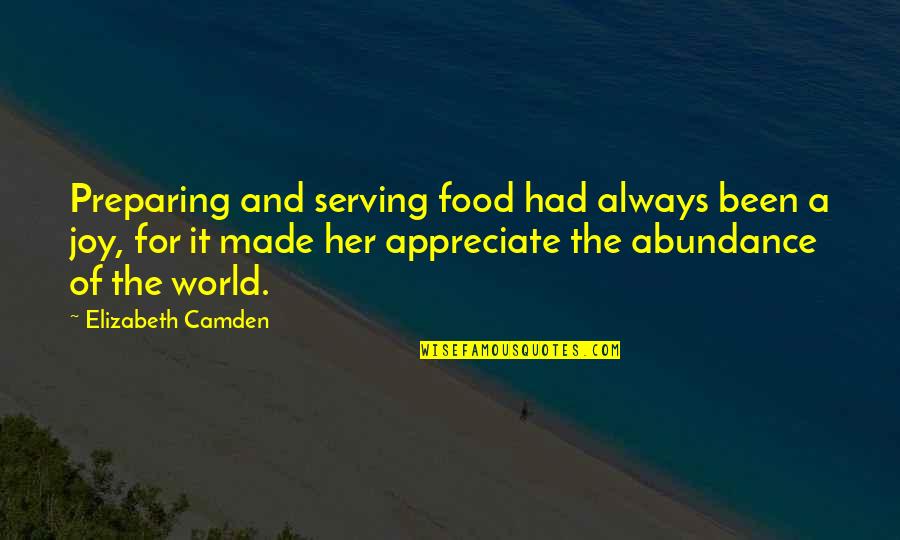 New Outlook Quotes By Elizabeth Camden: Preparing and serving food had always been a New Outlook Quotes By Elizabeth Camden: Preparing and serving food had always been a