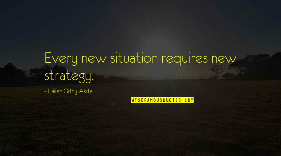 New Outlook Quotes By Lailah Gifty Akita: Every new situation requires new strategy. New Outlook Quotes By Lailah Gifty Akita: Every new situation requires new strategy.