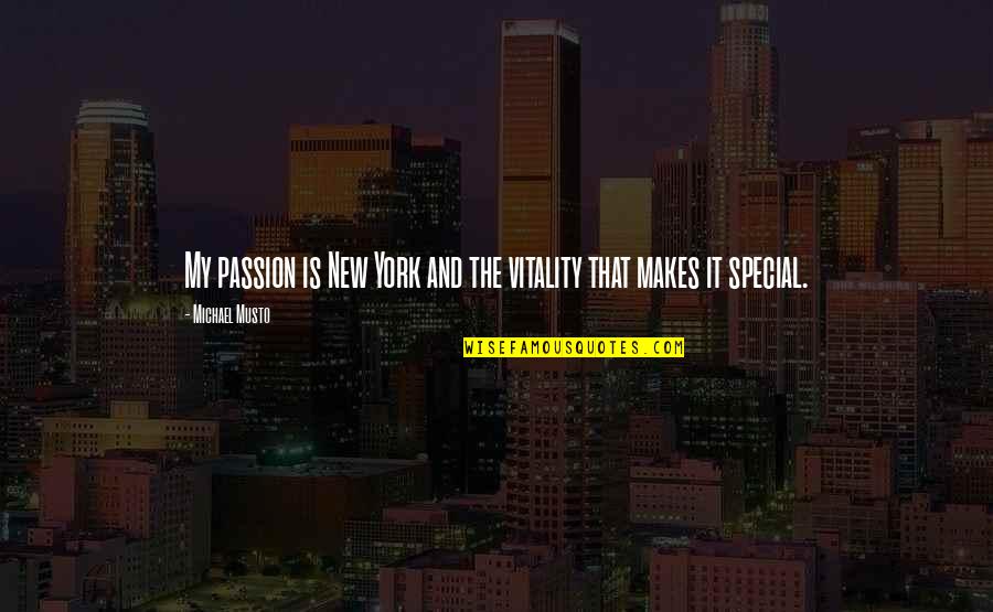 New Passion Quotes By Michael Musto: My passion is New York and the vitality