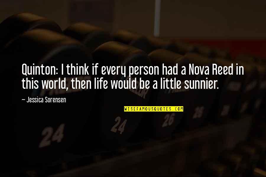 New Person In Your Life Quotes By Jessica Sorensen: Quinton: I think if every person had a New Person In Your Life Quotes By Jessica Sorensen: Quinton: I think if every person had a