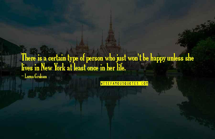 New Person In Your Life Quotes By Lorna Graham: There is a certain type of person who New Person In Your Life Quotes By Lorna Graham: There is a certain type of person who