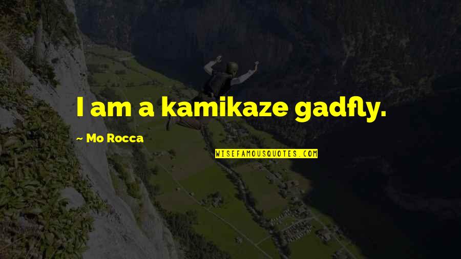 New Phone Funny Quotes By Mo Rocca: I am a kamikaze gadfly.