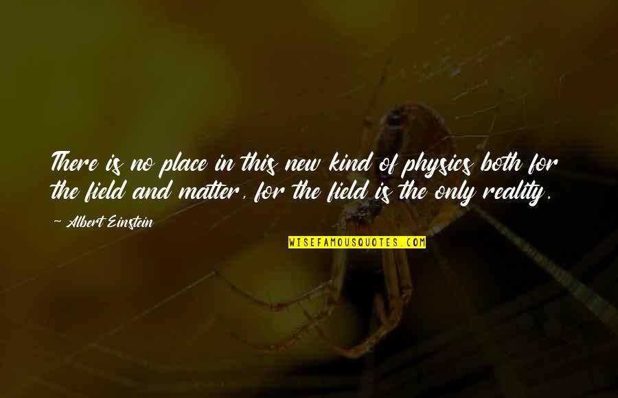 New Place Quotes By Albert Einstein: There is no place in this new kind New Place Quotes By Albert Einstein: There is no place in this new kind
