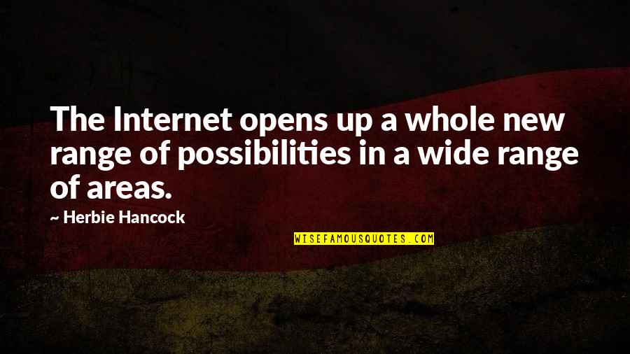 New Possibilities Quotes By Herbie Hancock: The Internet opens up a whole new range