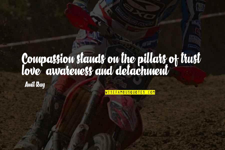 New Rap Song Quotes By Amit Ray: Compassion stands on the pillars of trust, love,