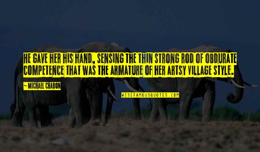 New Rap Song Quotes By Michael Chabon: He gave her his hand, sensing the thin