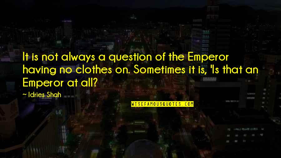 New Reality Quotes By Idries Shah: It is not always a question of the New Reality Quotes By Idries Shah: It is not always a question of the