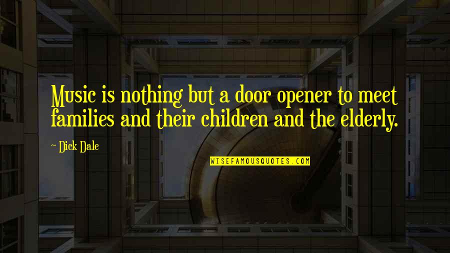 New Relationships Starting Quotes By Dick Dale: Music is nothing but a door opener to