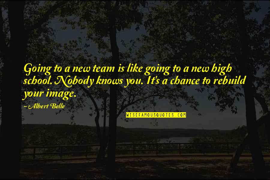 New School Quotes By Albert Belle: Going to a new team is like going New School Quotes By Albert Belle: Going to a new team is like going